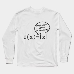 Mathematical Positivity: Absolute Value Humor Long Sleeve T-Shirt